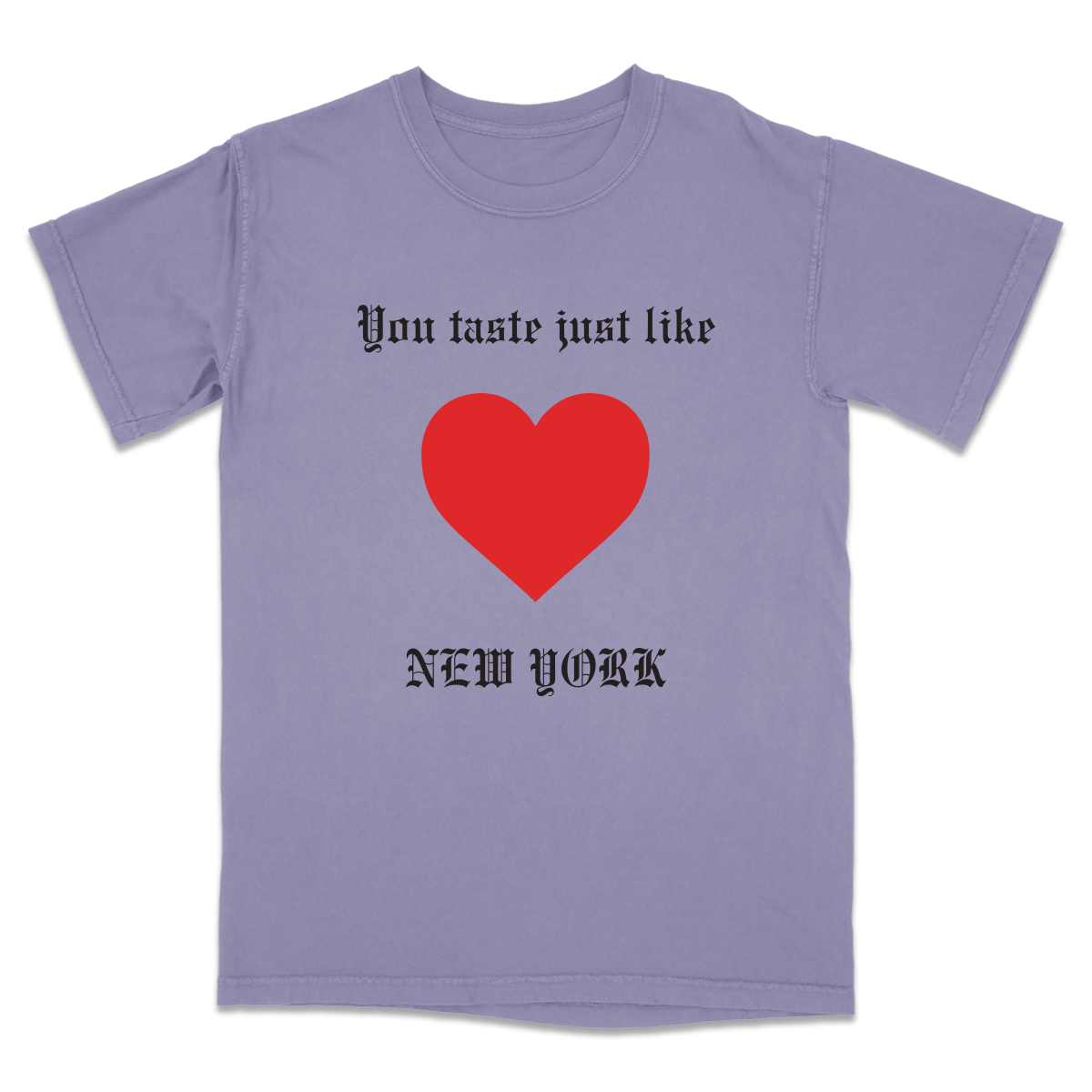 Limited Edition You Taste Just Like New York T-shirt